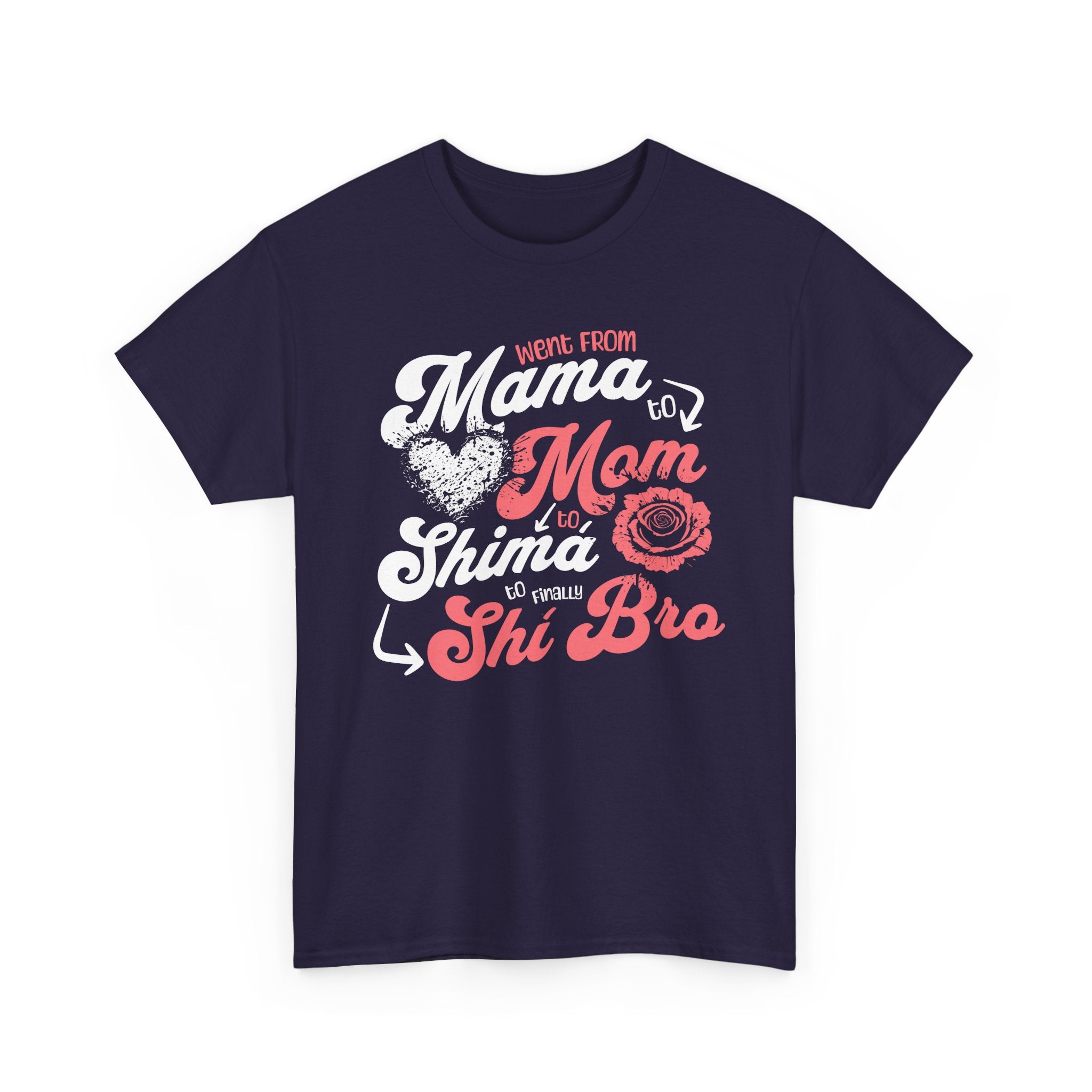 From Mom to Shi Bro Tshirt