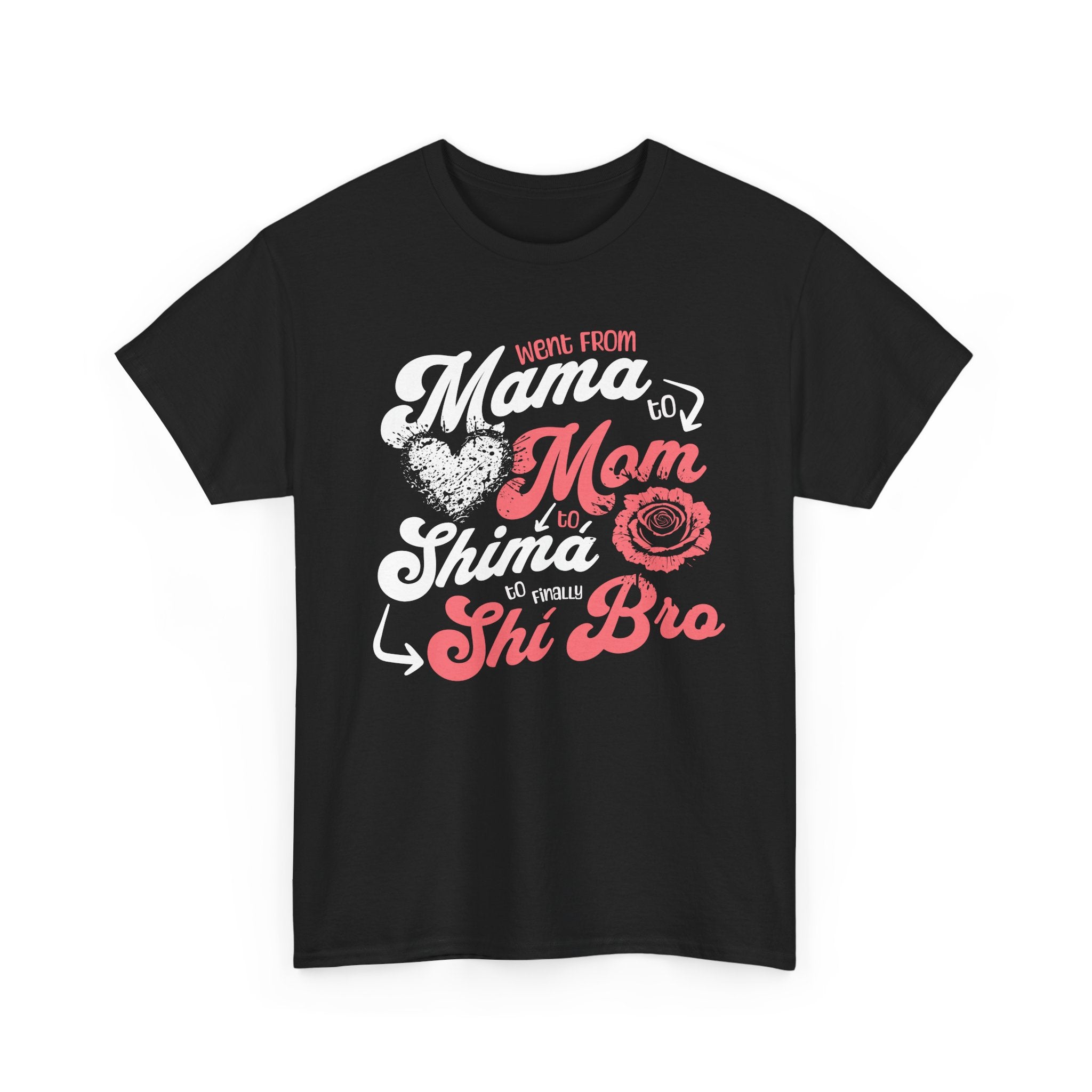 From Mom to Shi Bro Tshirt